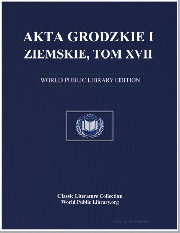 AKTA GRODZKIE I ZIEMSKIE, TOM XVII - World eBook Library
