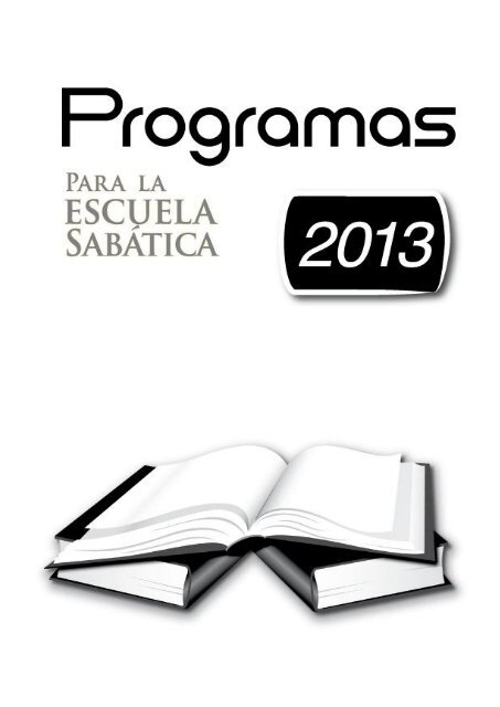 Programas Escuela Sabática 2013 - Unión Interoceánica de México
