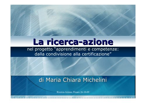 Il raccordo per la ricerca-azione - di Maria Chiara Michelini - Ufficio ...