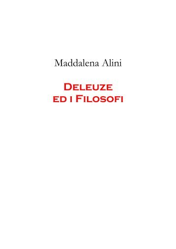 Maddalena Alini Deleuze ed i Filosofi - PORTA DI MASSA