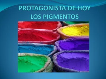 PROTAGONISTA DE HOY LOS PIGMENTOS - Artes Tradicionales