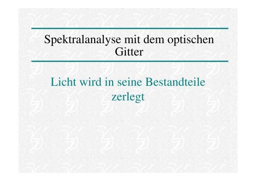 Spektralanalyse Mit Dem Optischen Gitter Licht Wird In Seine