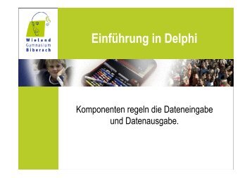 Einführung in Delphi - Wieland-Gymnasium Biberach