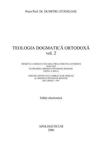 „Teologia Dogmatica Ortodoxa” – Vol. 2 – Dumitru Staniloae - sursa