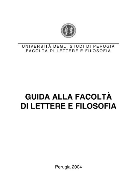 GUIDA ALLA FACOLTÀ DI LETTERE E FILOSOFIA - Università degli ...