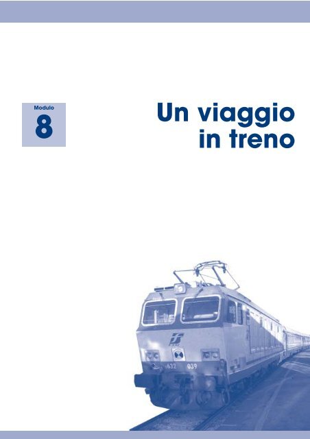 Modulo 8 - Un viaggio in treno - Indire