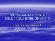 L'EROSIONE DEL VENTO, DELL'ACQUA E DEL GHIACCIO