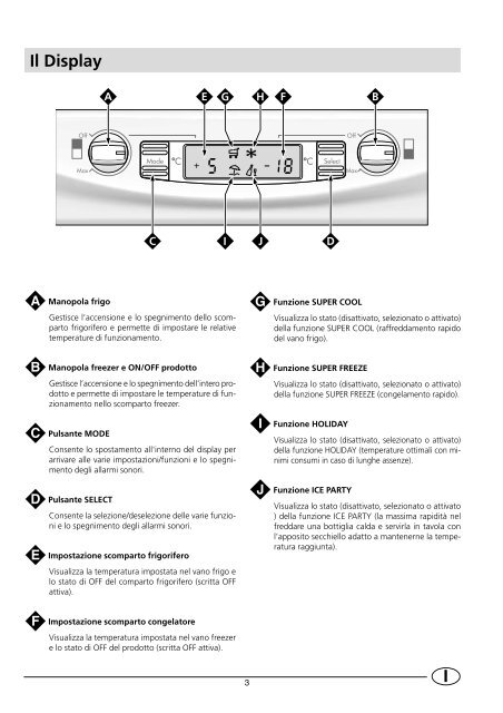 Combinato frigo/freezer Fridge/freezer combined Frigorífico-freezer combinado