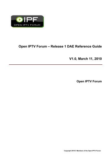 Open IPTV Forum – Release 1 DAE Reference Guide V1.0, March ...