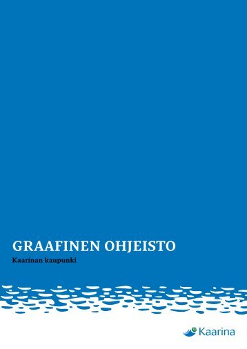 Graafinen ohjeisto - Kaarina