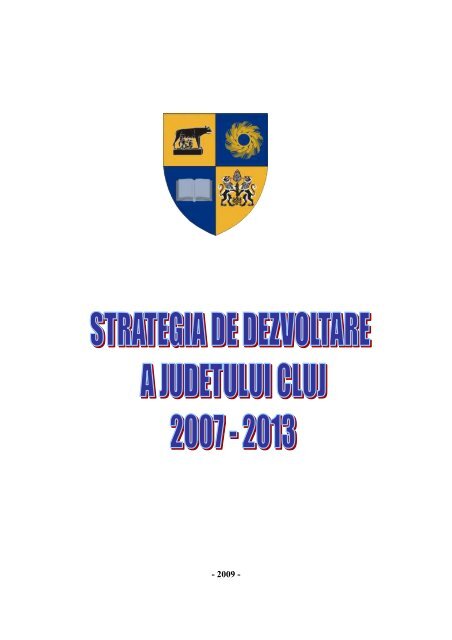 Strategia de Dezvoltare a Judeţului Cluj 2007-2013 - Consiliul ...
