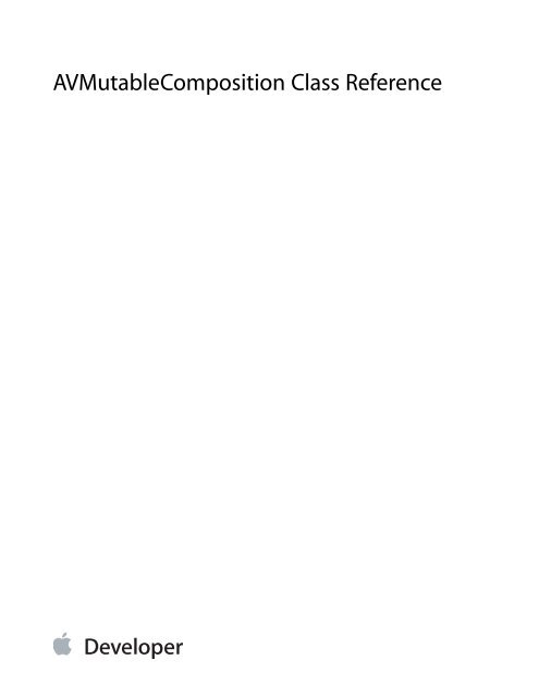 AVMutableComposition Class Reference ... - Apple Developer