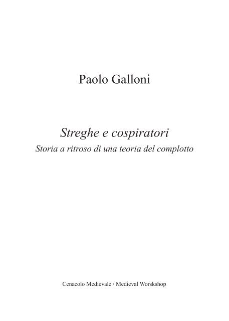 Streghe e cospiratori Storia a ritroso di una teoria del ... - Paolo Galloni