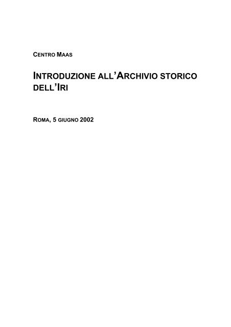 Introduzione: i “due archivi” Iri - Centro MAAS