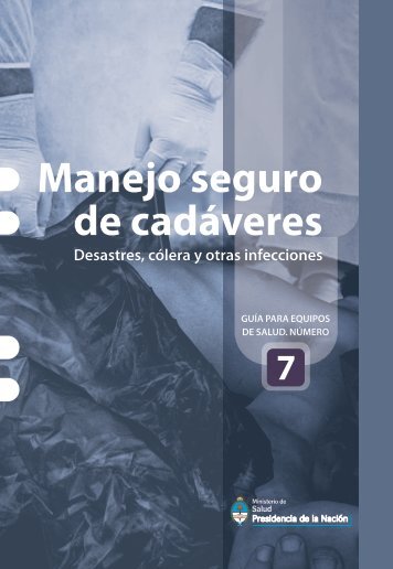 Manejo seguro de cadáveres: Desastres, cólera y otras infecciones.