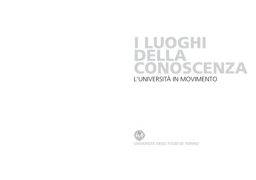 I luoghi della conoscenza 2002-2012 - Università degli Studi di Torino