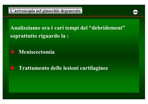 L'artroscopia nel ginocchio degenerato - Università degli Studi del ...