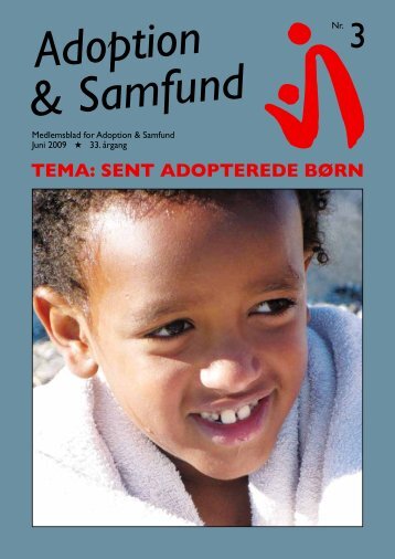 TEMA: SENT ADOPTEREDE BøRN - Adoption og Samfund