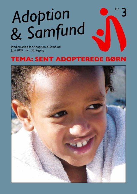 TEMA: SENT ADOPTEREDE BøRN - Adoption og Samfund