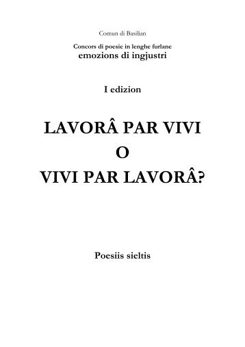 LAVORÂ PAR VIVI O VIVI PAR LAVORÂ? - Pprg.Infoteca.It