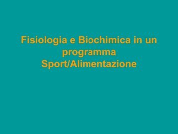 Fisiologia e Biochimica in un programma Sport ... - Daphne lab