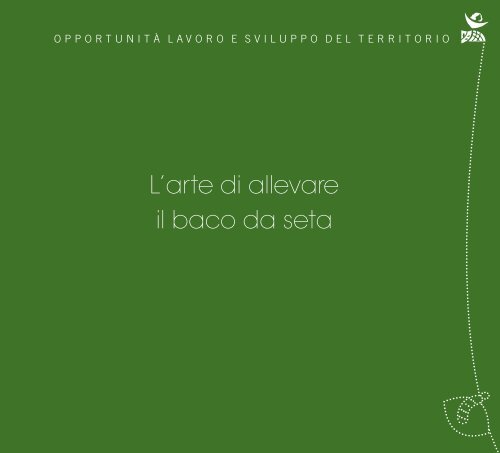 L'arte di allevare il baco da seta - DNA Design Natura Artigianato