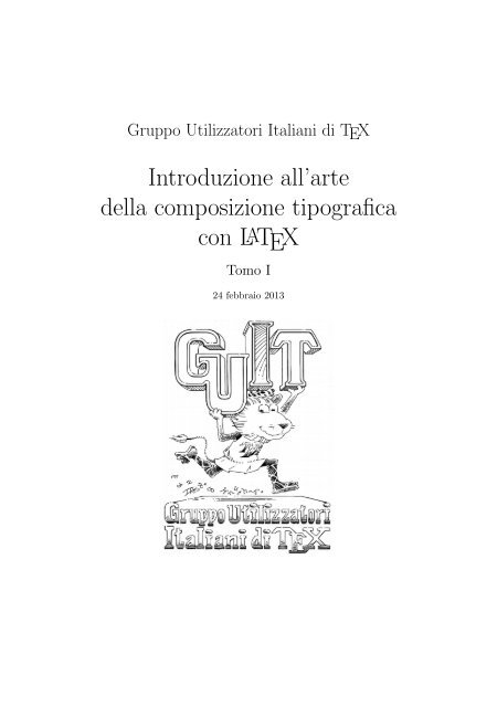Introduzione all'arte della composizione tipografica con LATEX - GuIT