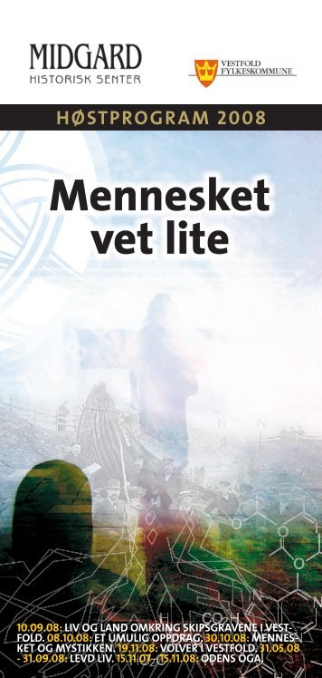 HØSTProgram 2008 Mennesket vet lite - Vikinger i Vestfold