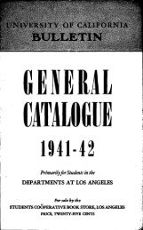 University of California Bulletin General Catalogue 1941-42 - Registrar