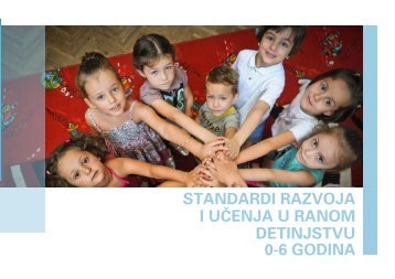 0-6 godina STandaRdi RaZVoJa i UČEnJa U RanoM dETinJSTVU