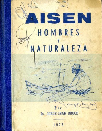 Aisen Hombres y Naturaleza J Ibar-1973.pdf - Turismo Cientifico ...