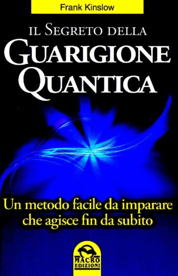 Il Segreto della Guarigione Quantica (Cleaned A4).pdf