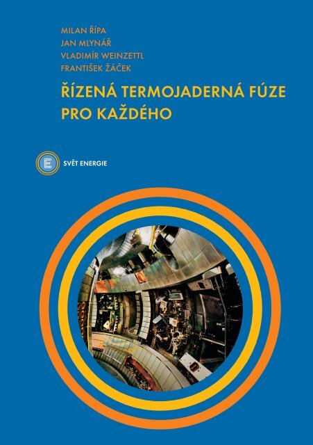 Řízená termojaderná fúze pro každého - Institute of Plasma Physics ...