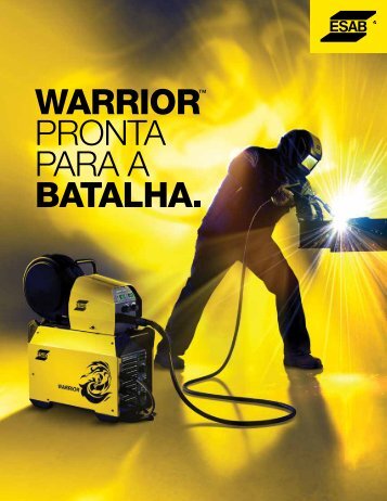 warrior™ PRONTA PARA A batalha. - Esab