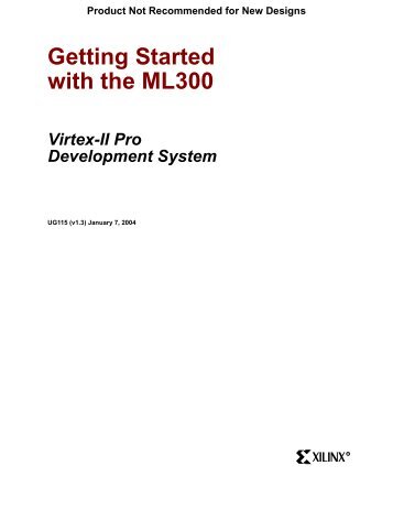 Xilinx UG115 Getting Started with the ML300 Evaluation Platform ...