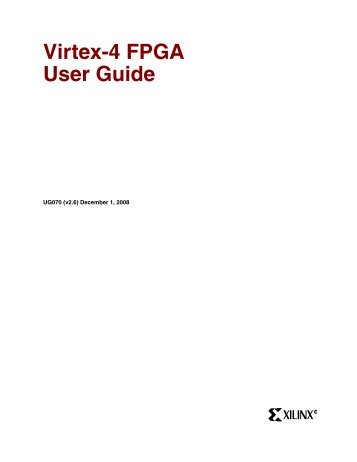 Xilinx UG070 Virtex-4 FPGA User Guide, User Guide