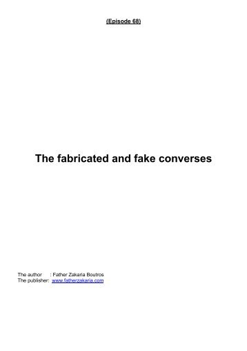 The fabricated and fake converses - Father Zakaria