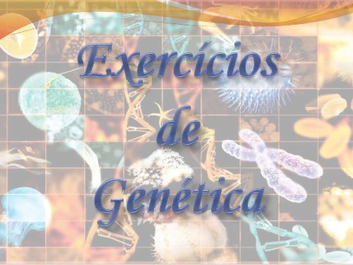 Genetica_exercicios resolvidos - Prof Iva