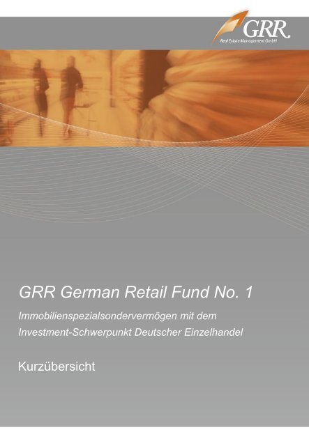 GRR German Retail Fund No. 1 Immobilienspezialsondervermögen ...