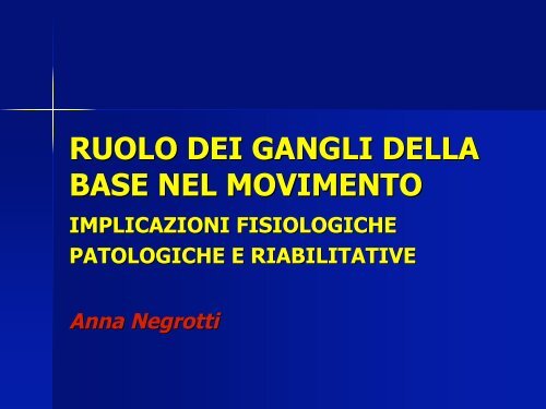 RUOLO DEI GANGLI DELLA BASE NEL MOVIMENTO