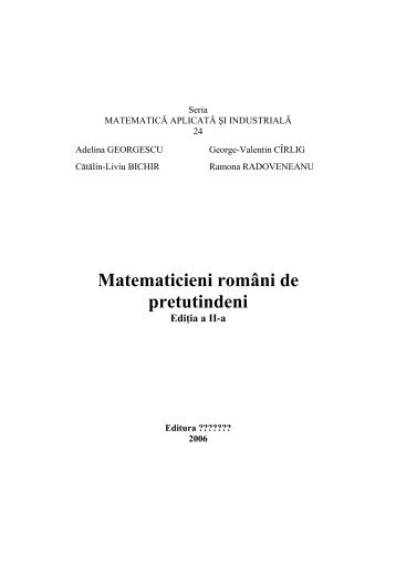 Matematicieni români de pretutindeni - Societatea Română de ...