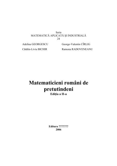 Matematicieni români de pretutindeni - Societatea Română de ...