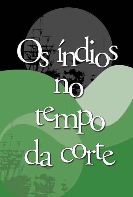 Os Índios no Tempo da Corte – Reflexões sobre Política ... - USP