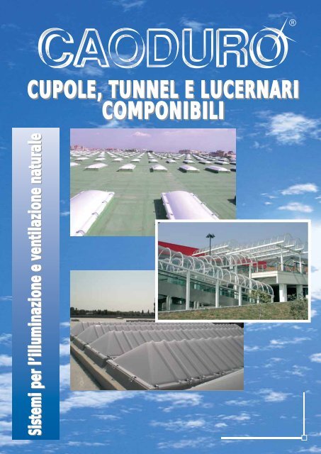 CUPOLE, TUNNEL E LUCERNARI COMPONIBILI CUPOLE ...