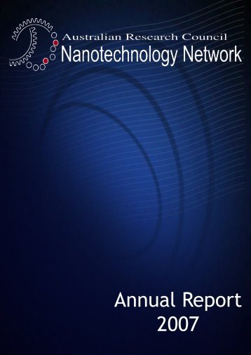 Annual Report 2007 - The Australian Nanotechnology Network