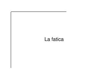 La fatica - I blog di Unica