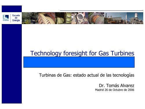Technology foresight for Gas Turbines - Endesa Escuela de Energía