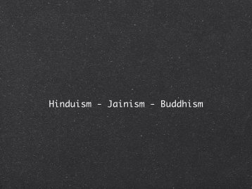 Hinduism - Jainism - Buddhism