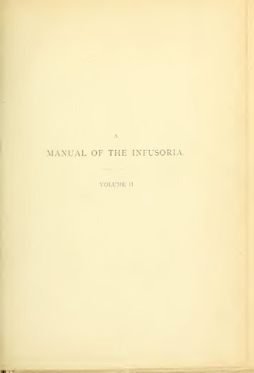 A manual of the Infusoria: including a description of all known ...