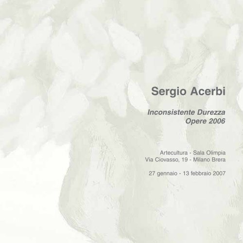 Sergio Acerbi Inconsistente Durezza - Opere 2006